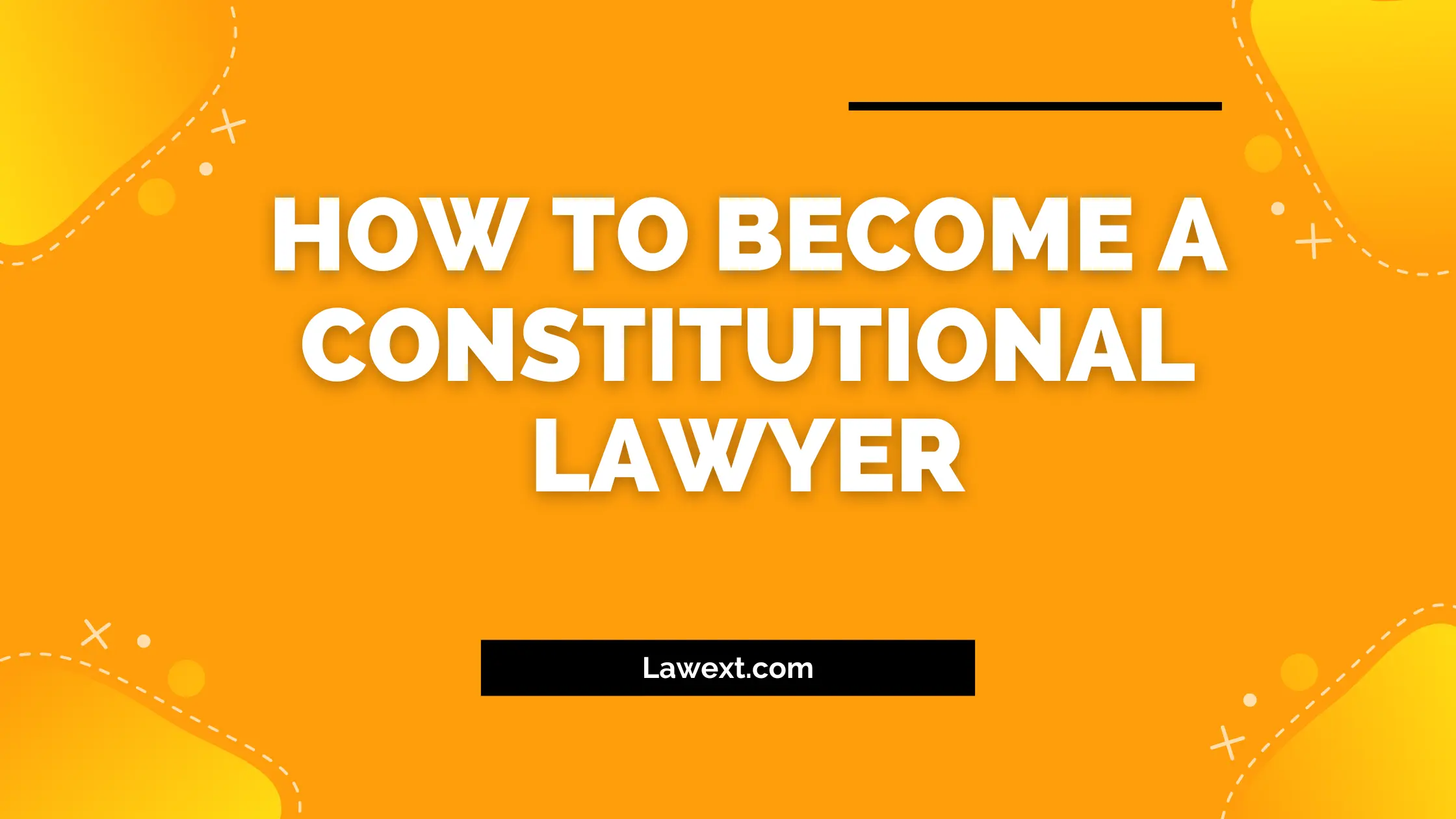 How to Become a Constitutional Lawyer?