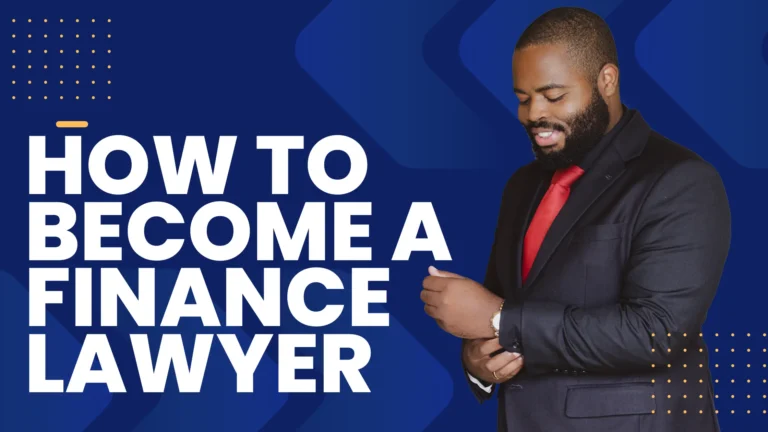 How to Become a Finance Lawyer