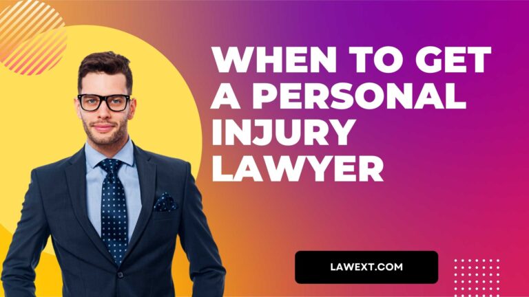 When to Get a Personal Injury Lawyer