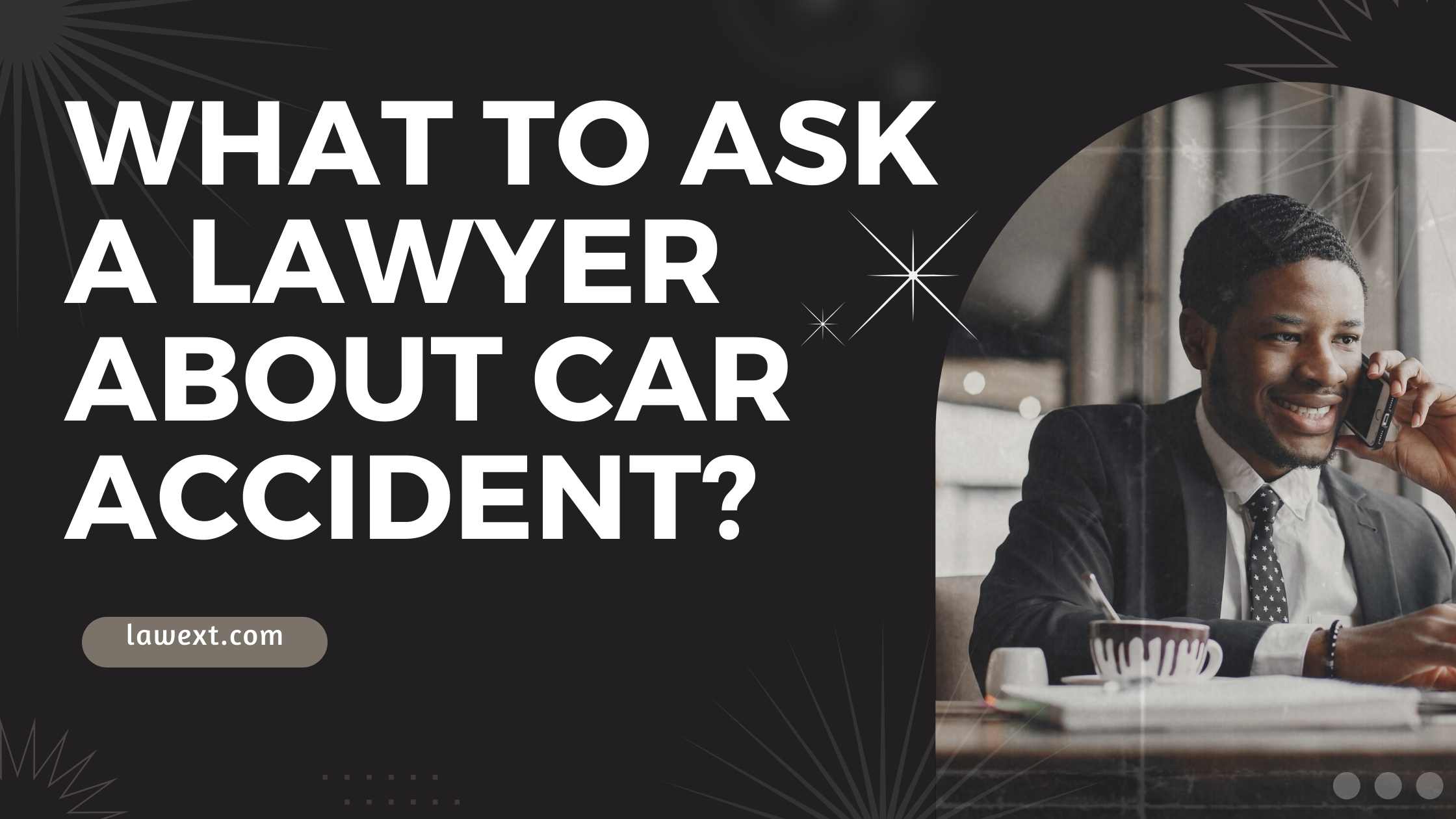 What to Ask a Lawyer About Car Accident?