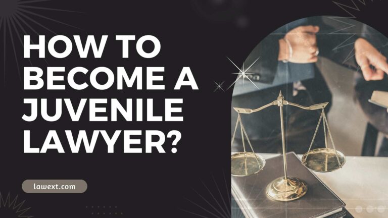 How to Become a Juvenile Lawyer?