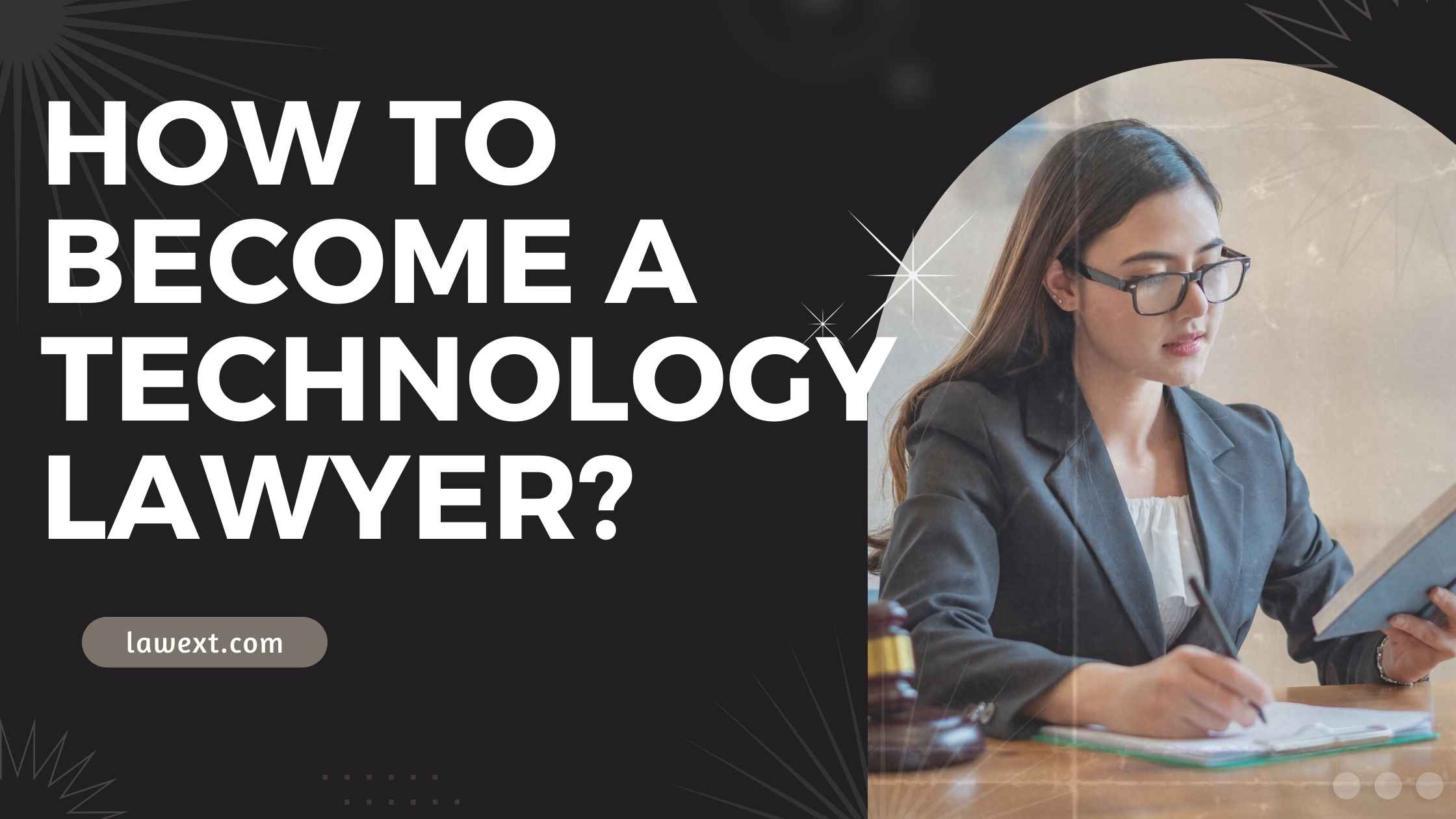 How to Become a Technology Lawyer?