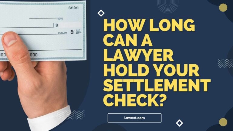 How Long Can a Lawyer Hold Your Settlement Check?