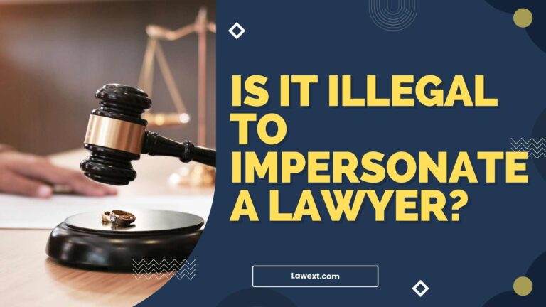 Is It Illegal to Impersonate a Lawyer?