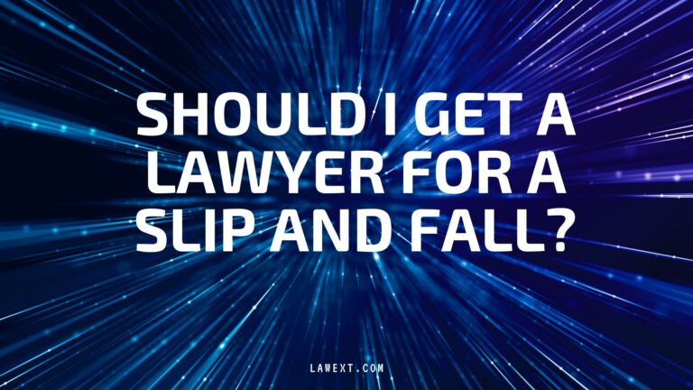 Should I Get a Lawyer for a Slip And Fall?