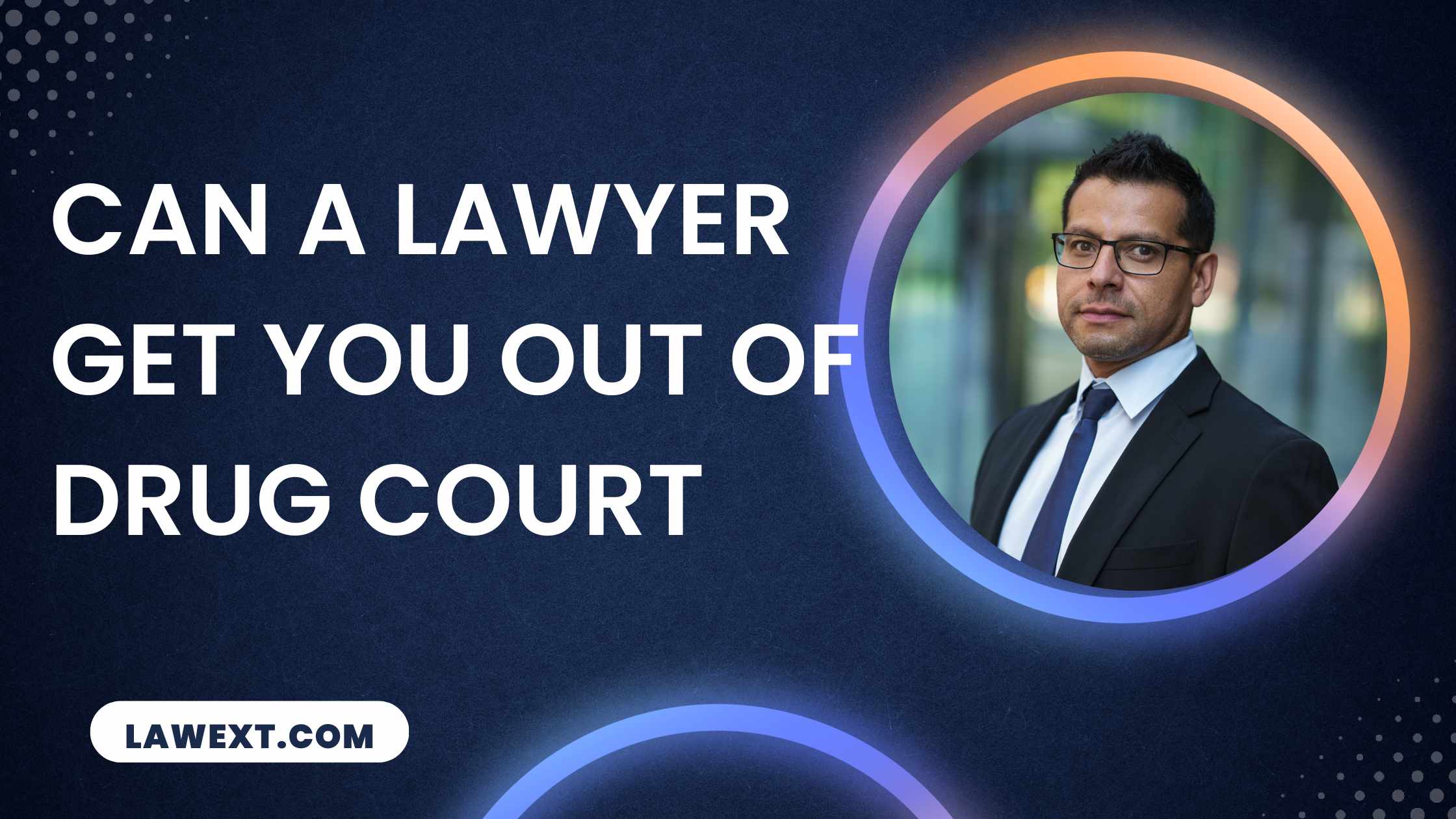 Can a Lawyer Get You Out of Drug Court