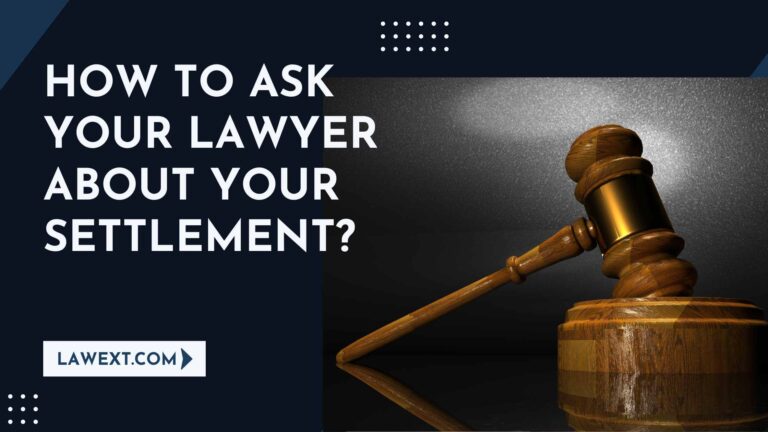 How to Ask Your Lawyer About Your Settlement?