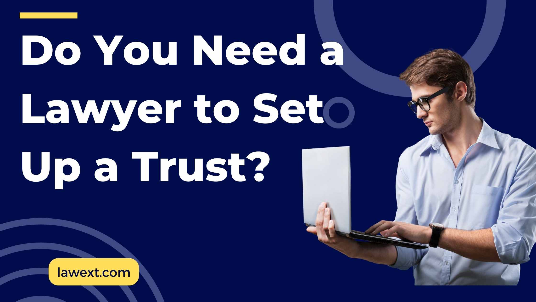 Do You Need a Lawyer to Set Up a Trust?