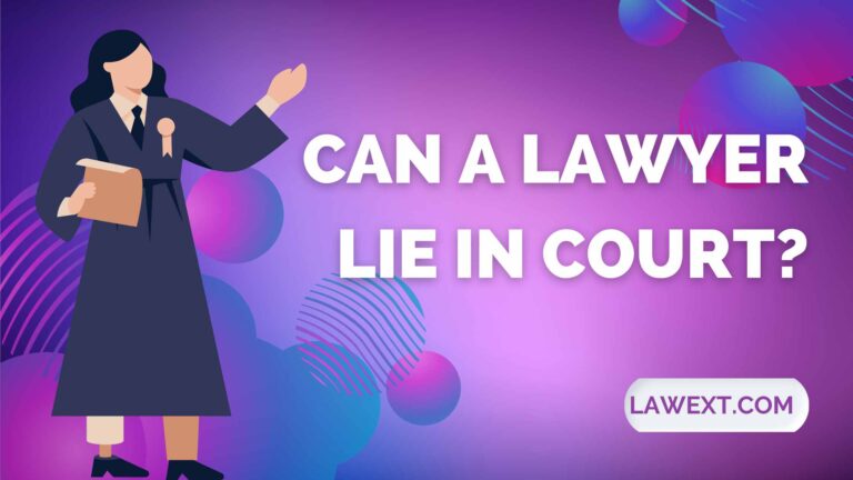 Can a Lawyer Lie in Court