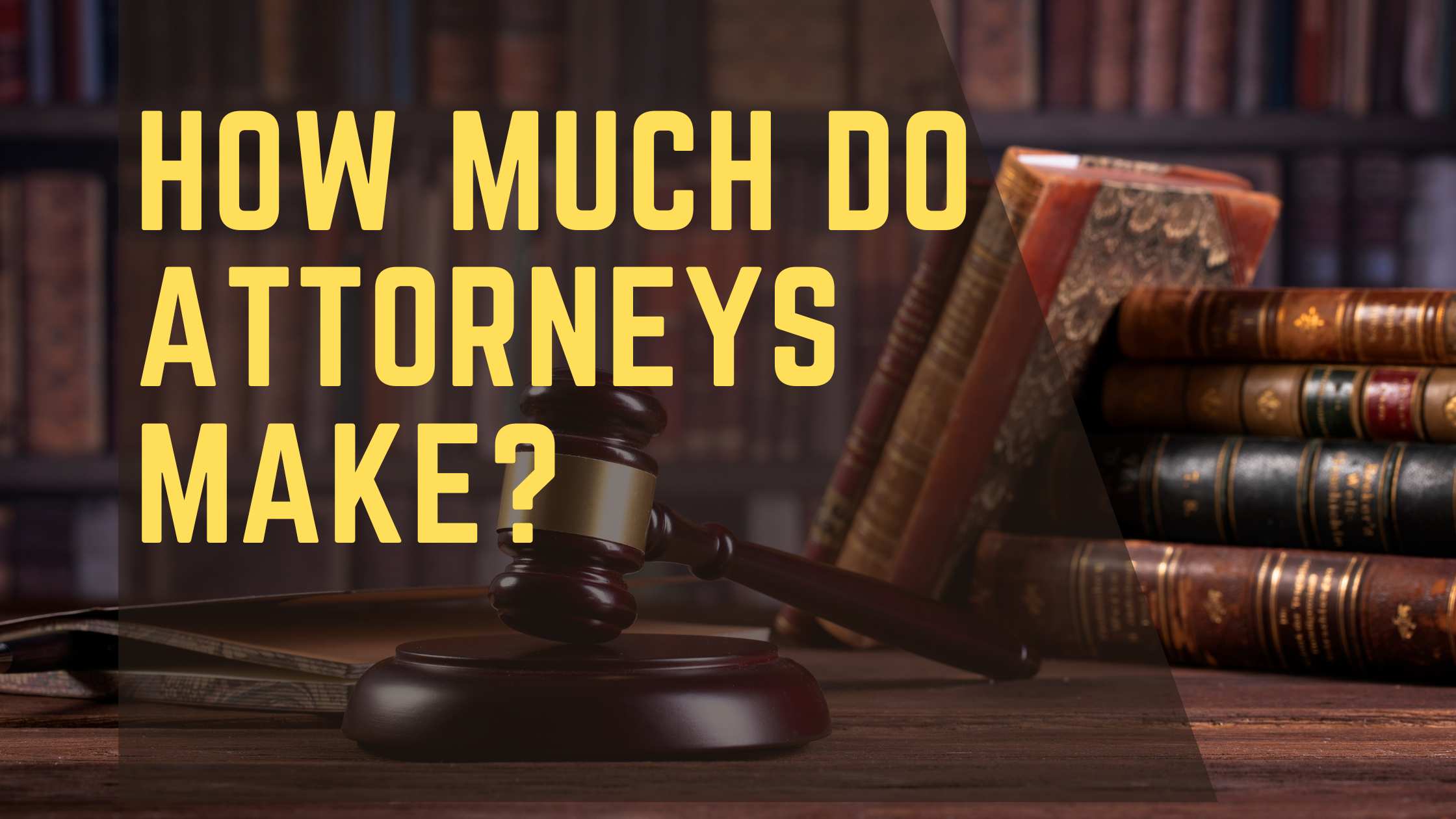 How Much Do Attorneys Make