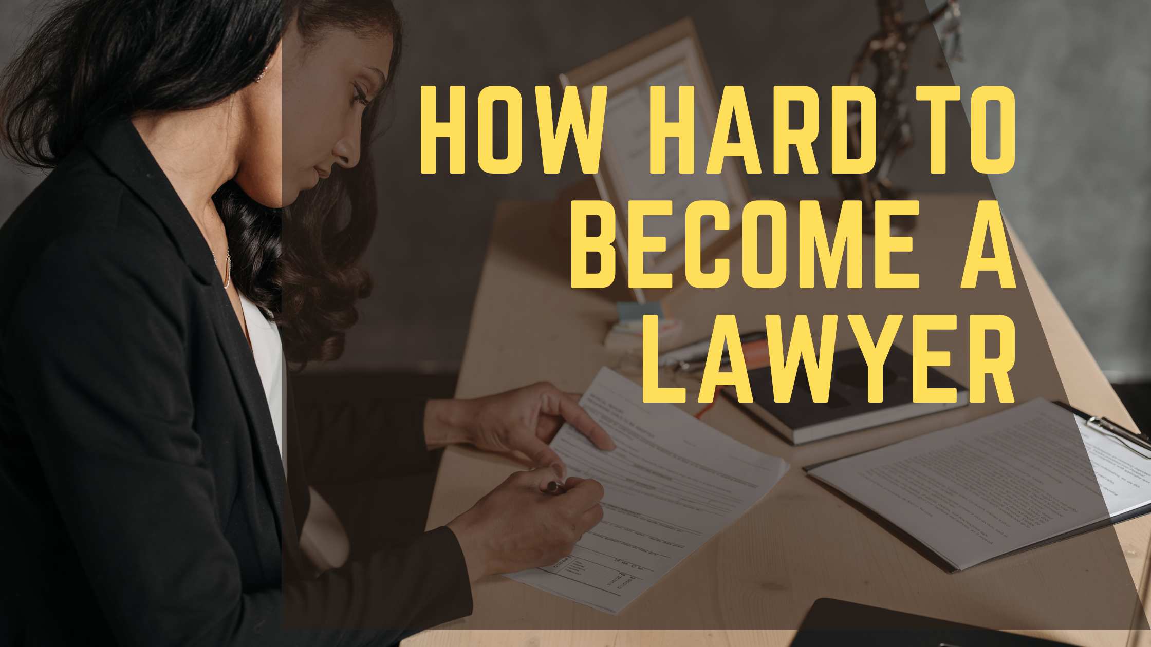 How Hard to Become a Lawyer