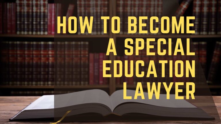 How to Become a Special Education Lawyer