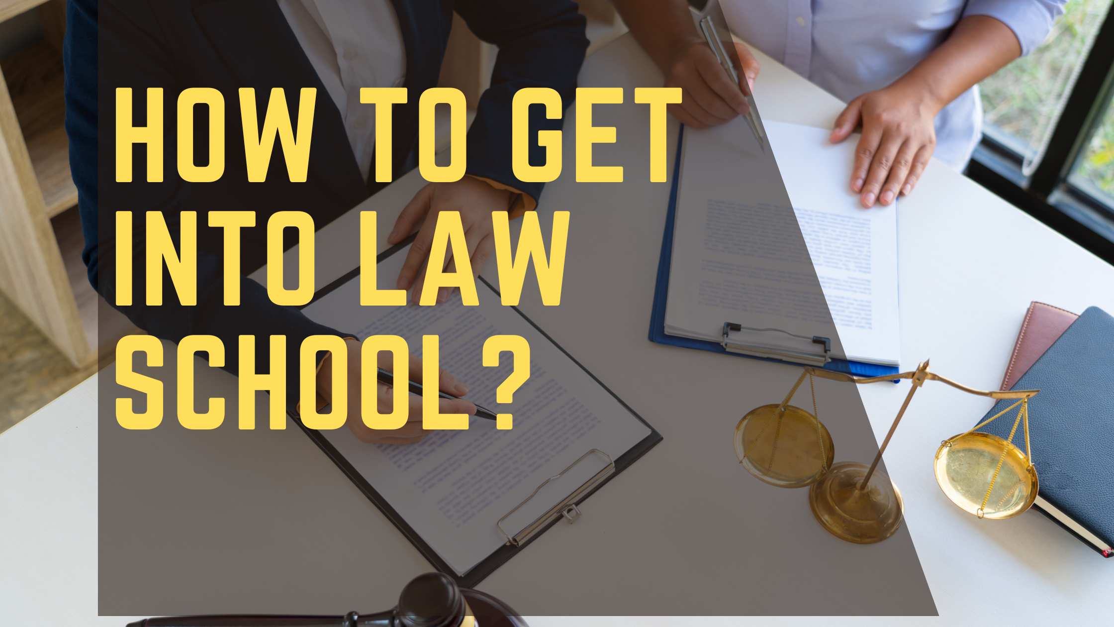 How to Get into Law School