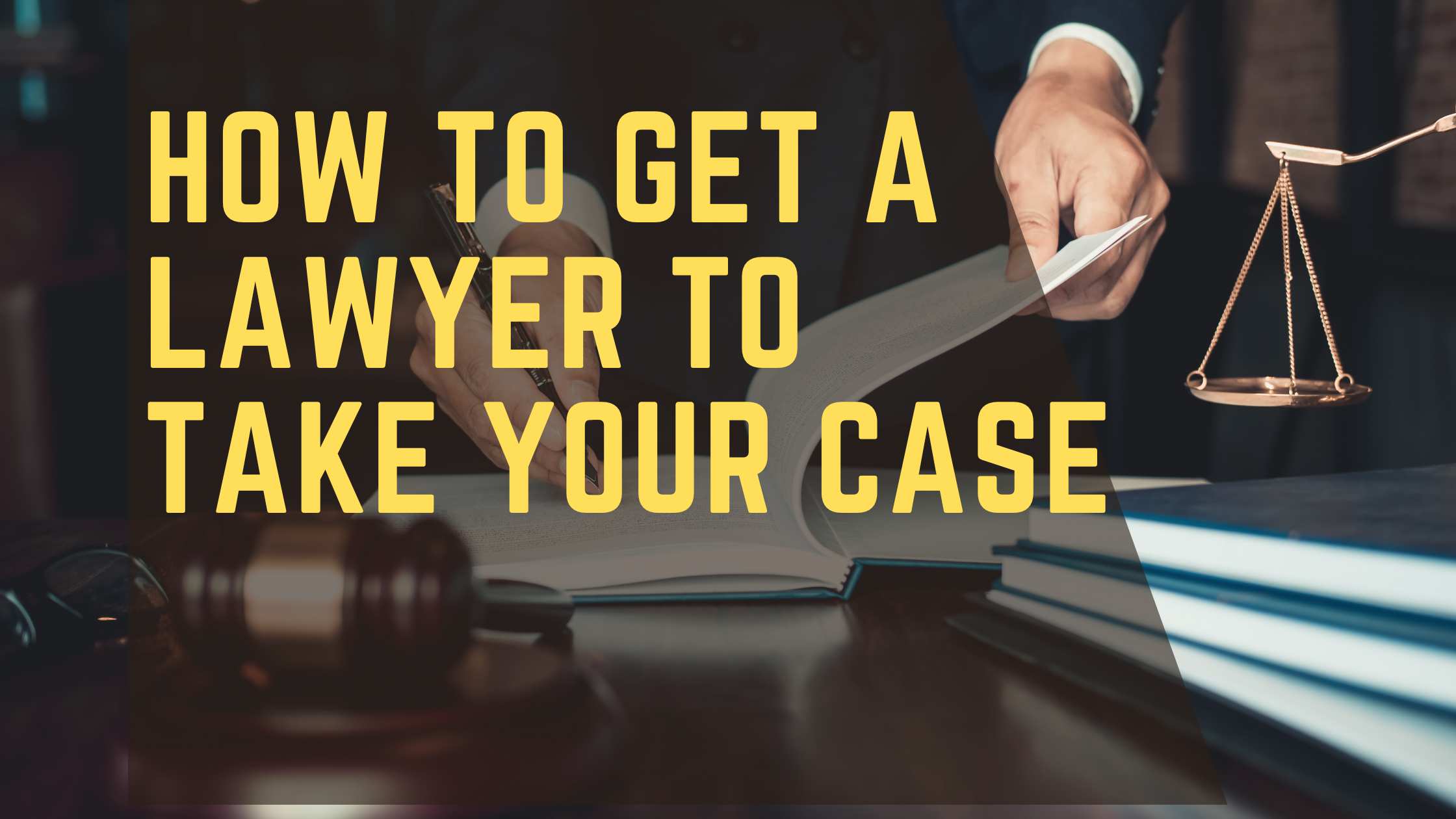 How to Get a Lawyer to Take Your Case