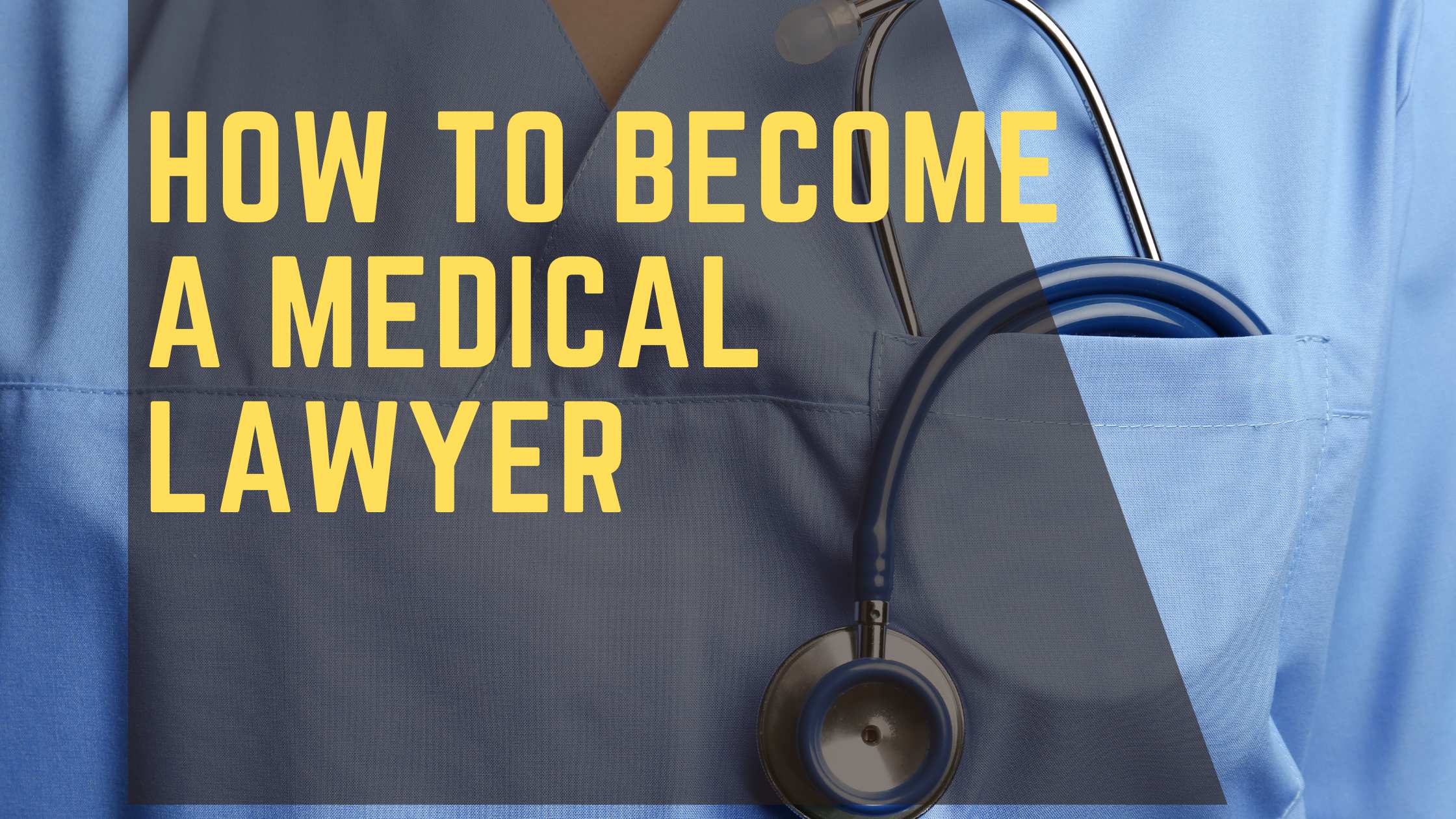 How to Become a Medical Lawyer