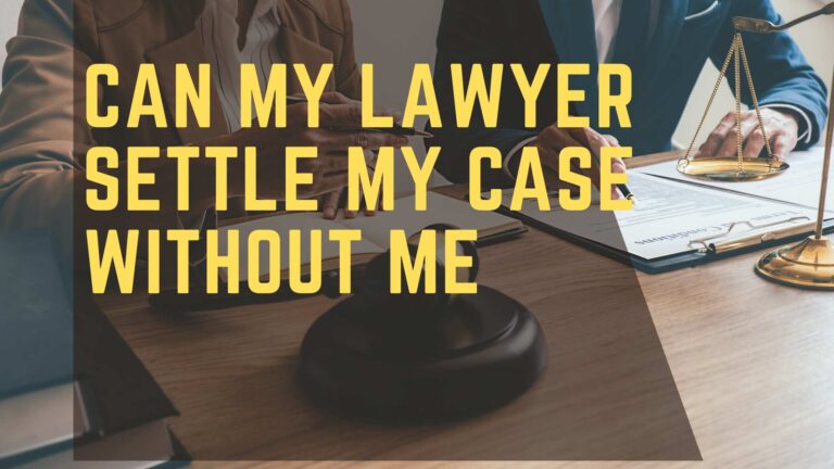 Can My Lawyer Settle My Case Without Me