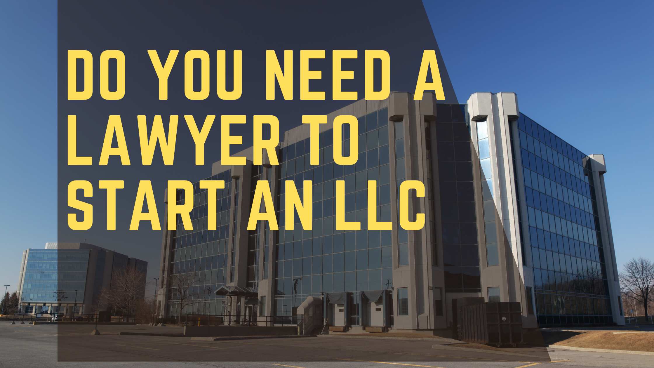 Do You Need a Lawyer to Start an Llc