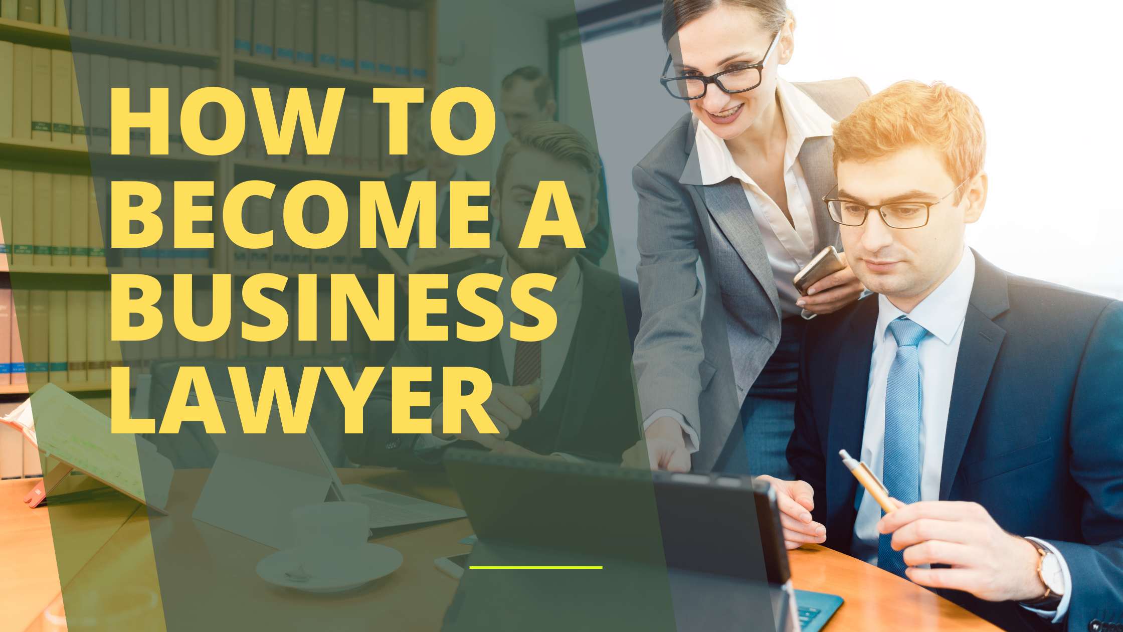 How to Become a Business Lawyer