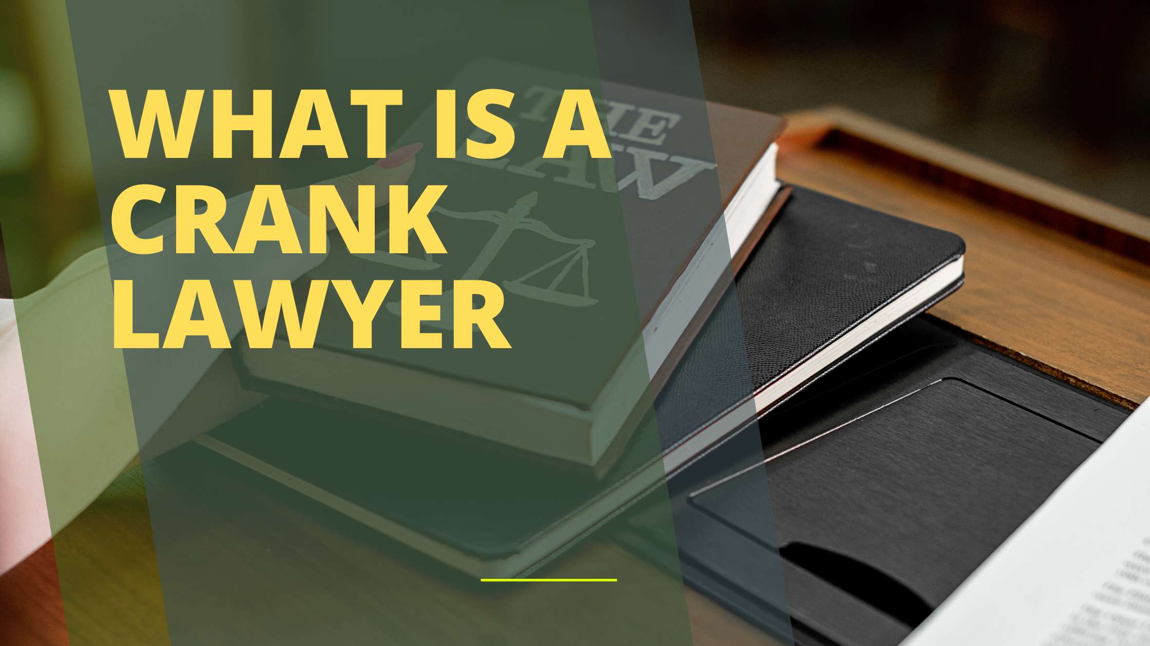 What is a Crank Lawyer