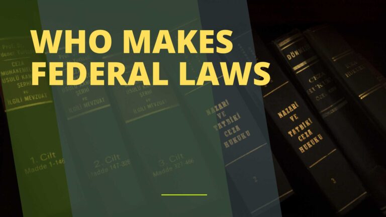 Who Makes Federal Laws