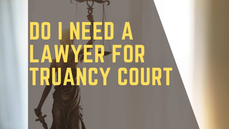 Do I Need a Lawyer for Truancy Court