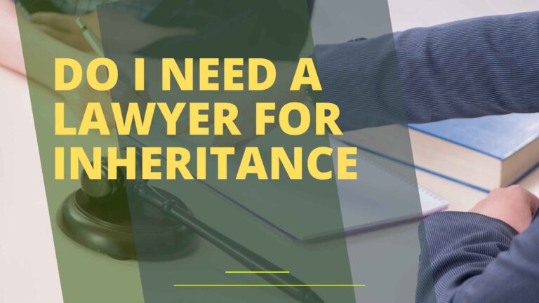 Do I Need a Lawyer for Inheritance